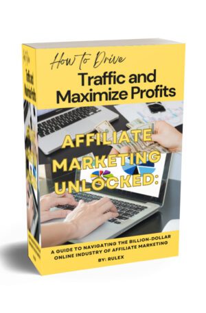 eBook: How to Drive Traffic and Maximize Profits - Affiliate Marketing Unlocked